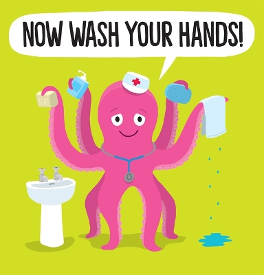 Now Wash Your Hands!