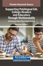 Supporting Polylingual EAL College Readers and Educators Through Multimodality: AI-Powered Quest for Lingua Franca