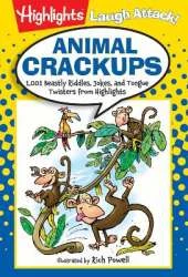Animal Crackups: 1,001 Beastly Riddles, Jokes, and Tongue Twisters from Highlights™
