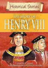 Historical Stories: The Story of Henry VIII