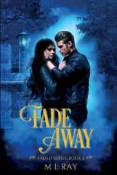 Fade Away: A Paranormal Romance