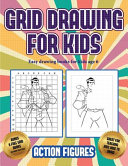 Easy drawing books for kids age 6 (Grid drawing for kids - Action Figures): This book teaches kids how to draw Action Figures using grids