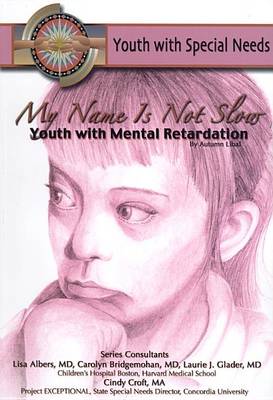 My Name is Not Slow: Youth with Mental Retardation