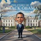 The Story of Barack Obama: Who Dared to Dream Big?