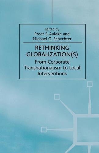Rethinking Globalization: From Corporate Transnationalism to Local Interventions
