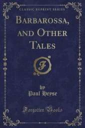 Barbarossa, and Other Tales (Classic Reprint)