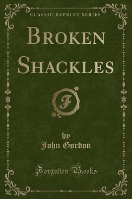 Broken Shackles (Classic Reprint)