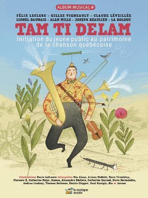 Tam Ti Delam: Initiation du jeune public au patrimoine de la chanson québécoise