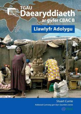 TGAU Daearyddiaeth Ar Gyfer Manyleb B CBAC - Llawlyfr Adolygu