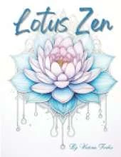 Lotus Zen: Finding Inner Peace Through Coloring Lotus Blooms