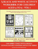 Back to School Activity Sheets for Preschoolers (A black and white activity workbook for children aged 4 to 5 - Vol 1: This book contains 50 black and white activity sheets for children aged 4 to 5
