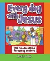 Every Day with Jesus: 150 Fun Devotions for Young Readers