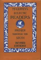 McGuffey's Eclectic Readers: Primer Through The Sixth 7 Volume Set