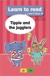 Learn to Read Level 5, Book 10: Tippie and the Jugglers