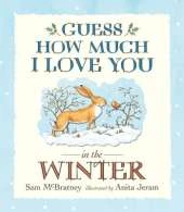 Guess How Much I Love You in the Winter: The perfect Christmas gift, this festive story is from the creators of the bestselling Guess How Much I Love You