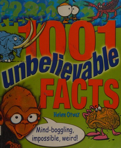 1001 Unbelievable Facts
