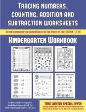 Kindergarten Workbook (Tracing Numbers, Counting, Addition and Subtraction): 50 Preschool/Kindergarten Worksheets to Assist with the Understanding of Number Concepts