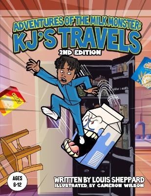 The Adventures of the Milk Monster: KJ's Travels 2nd Edition