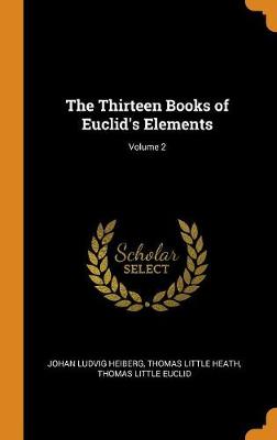 The Thirteen Books of Euclid's Elements; Volume 2