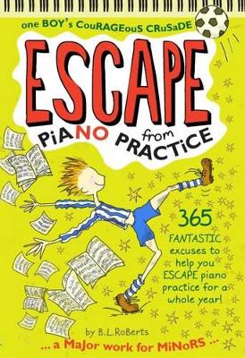 Escape!: A Footballer's Guide to Piano Practice and How to Get Out Of It.