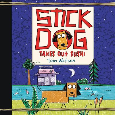 Stick Dog Takes out Sushi