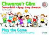Chwarae'r Gem: Play the Game