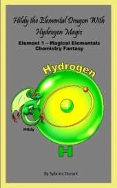 Hildy The Elemental Dragon With Hydrogen Magic: Element 1 - Magical Elementals Chemistry Fantasy