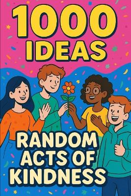 1000 Ideas: Random Acts of Kindness: Kindness counts - every little bit makes a difference