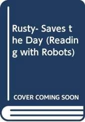 Rusty- Saves the Day