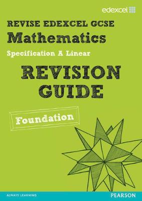 Revise Edexcel GCSE Mathematics Spec A Linear Revision Guide Foundation - Print and Digital Pack