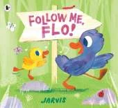 Follow Me, Flo!: A heartfelt tale about a mischievous little duckling and her Dad, guaranteed to get all young readers singing along