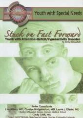 Stuck on Fast Forward: Youth with Attention-deficit/hyperactivity Disorder