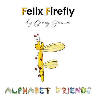 Felix Firefly: The Story of a Friendly Show-Off