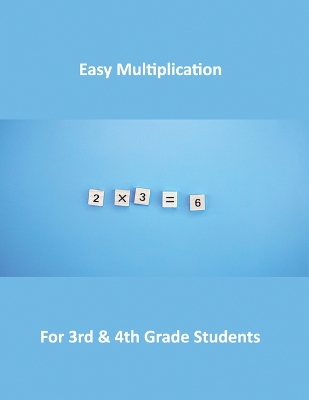 Easy Multiplication: for 3rd & 4th Grade Students