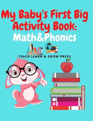 My Baby's First Big Activity Book: Math & Phonics: Supplementary work in for Preschool and Kindergarten
