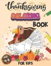 Thanksgiving Coloring Book For Kids Age 4-8: 50 Thanksgiving Coloring Pages Toddlers and Preschollers Cornucopia Corn Pumpkin Cranberry Pictures