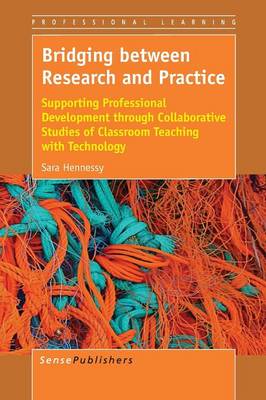 Bridging between Research and Practice: Supporting Professional Development through Collaborative Studies of Classroom Teaching with Technology