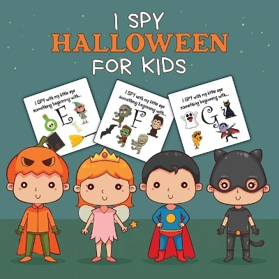 I Spy Halloween For Kids: Picture Riddles For Kids Ages 2-6 Fall Season For Toddlers + Kindergarteners Fun Guessing Game Book
