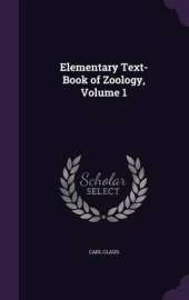 Elementary Text-Book of Zoology, Volume 1