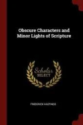 Obscure Characters and Minor Lights of Scripture