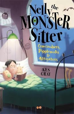Nelly the Monster Sitter: Cowcumbers, Pipplewaks and Altigators: Book 2