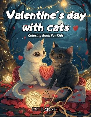 Cats Valentine's Day coloring Book For Kids Ages 4-8: Purrfect Love Symphony, Cats that Capture Hearts, Exclusively for the Tiniest Cat Lovers!