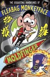 The Disgusting Adventures of Fleabag Monkeyface 5: Moldfinger
