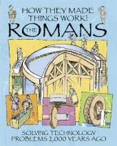 How They Made Things Work: Romans