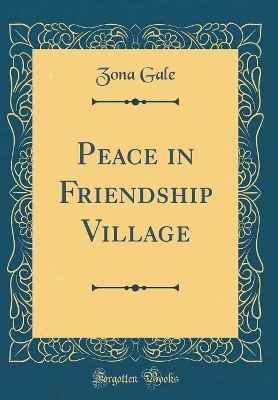 Peace in Friendship Village (Classic Reprint)