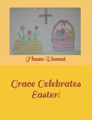 Grace Celebrates Easter!