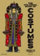 Colossal Book of Costumes: Dressing Up Around the World