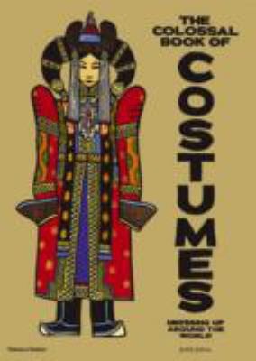 Colossal Book of Costumes: Dressing Up Around the World