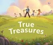 True Treasures: A story of wonder and faith-based wisdom