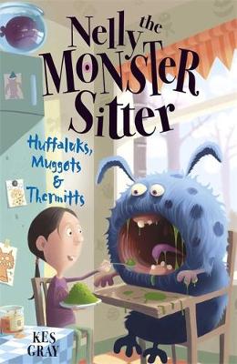 Nelly The Monster Sitter: Huffaluks, Muggots and Thermitts: Book 3
